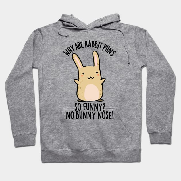 No Bunny Nose Funny Rabbit Puns Hoodie by punnybone